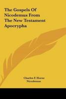 The Gospels Of Nicodemus From The New Testament Apocrypha