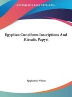 Egyptian Cuneiform Inscriptions And Hieratic Papyri