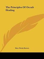 The Principles Of Occult Healing