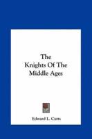 The Knights Of The Middle Ages