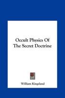 Occult Physics Of The Secret Doctrine