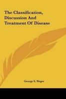 The Classification, Discussion And Treatment Of Disease