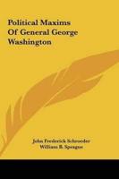 Political Maxims Of General George Washington