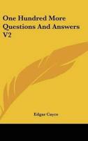 One Hundred More Questions and Answers V2