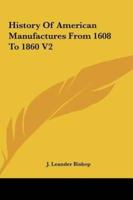History of American Manufactures from 1608 to 1860 V2