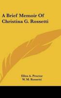 A Brief Memoir of Christina G. Rossetti