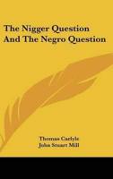 The Nigger Question and the Negro Question