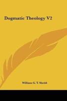 Dogmatic Theology V2