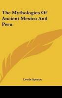 The Mythologies Of Ancient Mexico And Peru