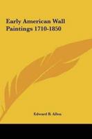 Early American Wall Paintings 1710-1850
