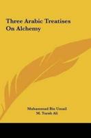 Three Arabic Treatises On Alchemy