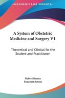 A System of Obstetric Medicine and Surgery V1