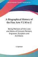 A Biographical History of the Fine Arts V2 M to Z