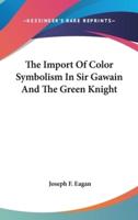 The Import Of Color Symbolism In Sir Gawain And The Green Knight