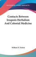 Contacts Between Iroquois Herbalism And Colonial Medicine