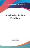 Introduction to Zuni Fetishism
