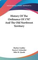 History Of The Ordinance Of 1787 And The Old Northwest Territory