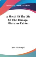 A Sketch of the Life of John Ramage, Miniature Painter