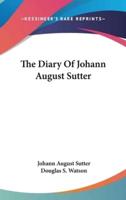 The Diary Of Johann August Sutter