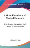 A Great Physician And Medical Humanist