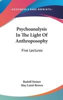 Psychoanalysis In The Light Of Anthroposophy
