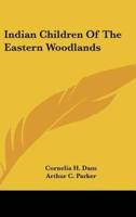 Indian Children of the Eastern Woodlands