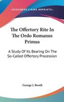 The Offertory Rite In The Ordo Romanus Primus