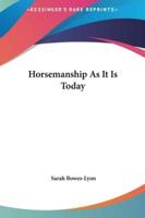 Horsemanship As It Is Today