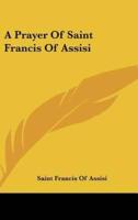 A Prayer Of Saint Francis Of Assisi