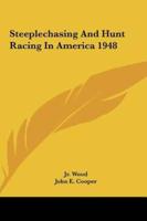 Steeplechasing and Hunt Racing in America 1948