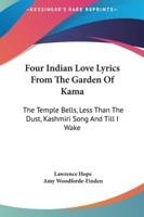 Four Indian Love Lyrics From The Garden Of Kama