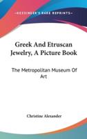 Greek And Etruscan Jewelry, A Picture Book