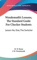 Wendemuth's Lessons, the Standard Guide for Checker Students