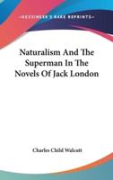 Naturalism and the Superman in the Novels of Jack London
