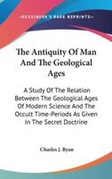 The Antiquity Of Man And The Geological Ages