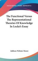 The Functional Versus the Representational Theories of Knowledge in Locke's Essay