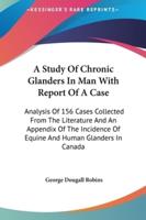 A Study of Chronic Glanders in Man With Report of a Case