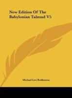 New Edition Of The Babylonian Talmud V5