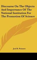 Discourse on the Objects and Importance of the National Institution for the Promotion of Science