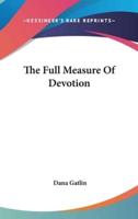 The Full Measure Of Devotion