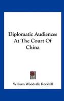 Diplomatic Audiences At The Court Of China