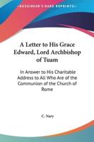 A Letter to His Grace Edward, Lord Archbishop of Tuam