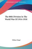 The 88th Division In The World War Of 1914-1918