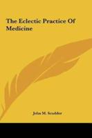 The Eclectic Practice Of Medicine