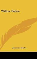 Willow Pollen