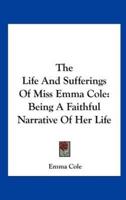 The Life and Sufferings of Miss Emma Cole