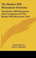 The Bunker Hill Monument Orations