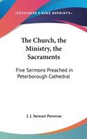 The Church, the Ministry, the Sacraments