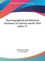 The Geographical and Historical Dictionary of America and the West Indies V1