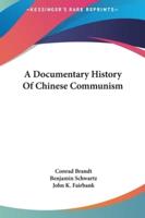 A Documentary History Of Chinese Communism